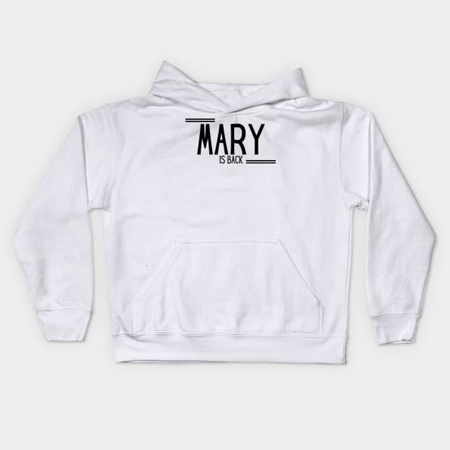 Mary Is Back Kids Hoodie by NICHE&NICHE